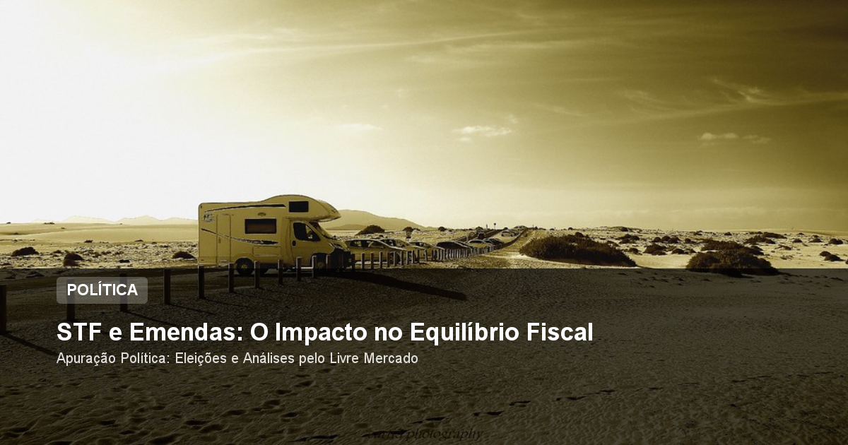 STF e Emendas: O Impacto no Equilíbrio Fiscal